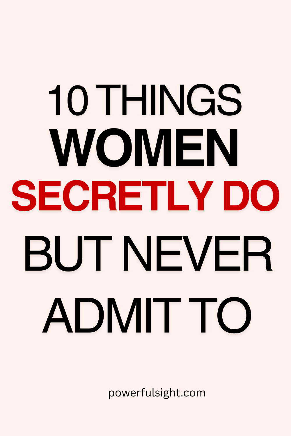 10 Things Women Secretly Do (But Never Admit To)