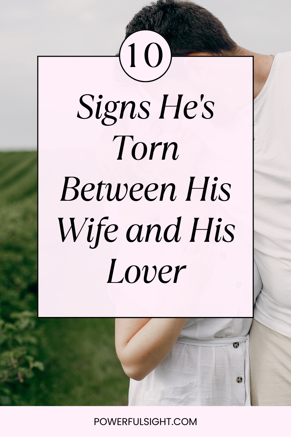 signs he's torn between his wife and his lover