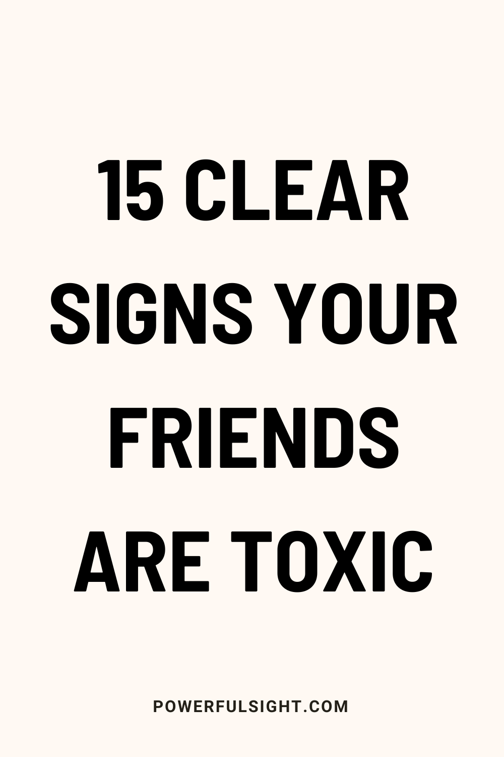 15 Signs Your Friends Are Toxic