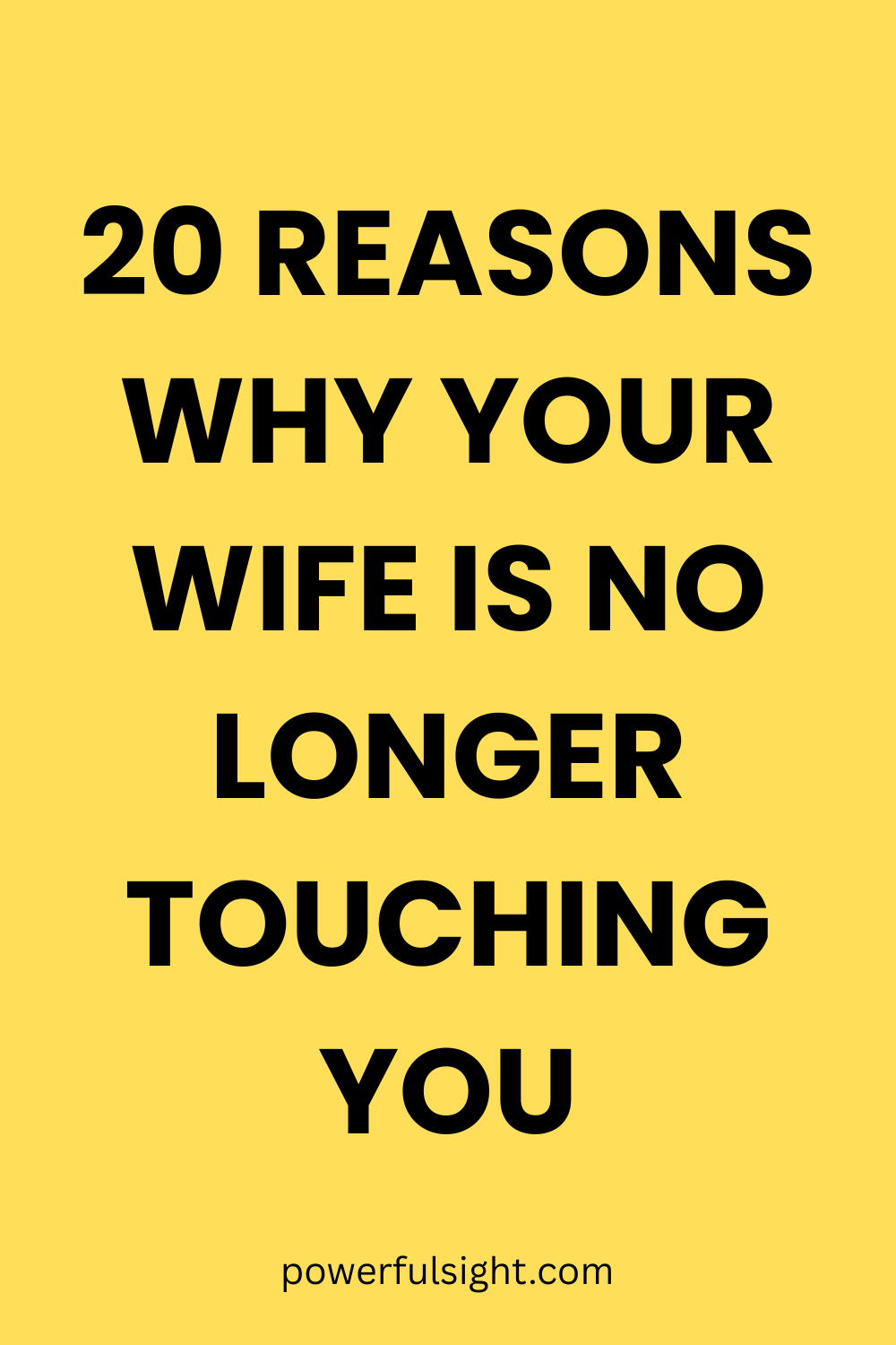 20 Reasons Why Your Wife Is No Longer Touching You