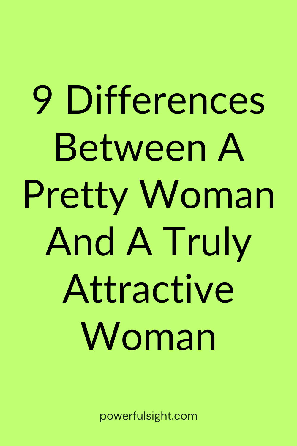 9 Differences Between A Pretty Woman And A Truly Attractive Woman