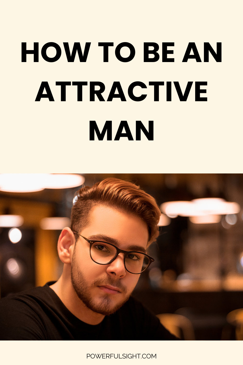 How To Be An Attractive Man
