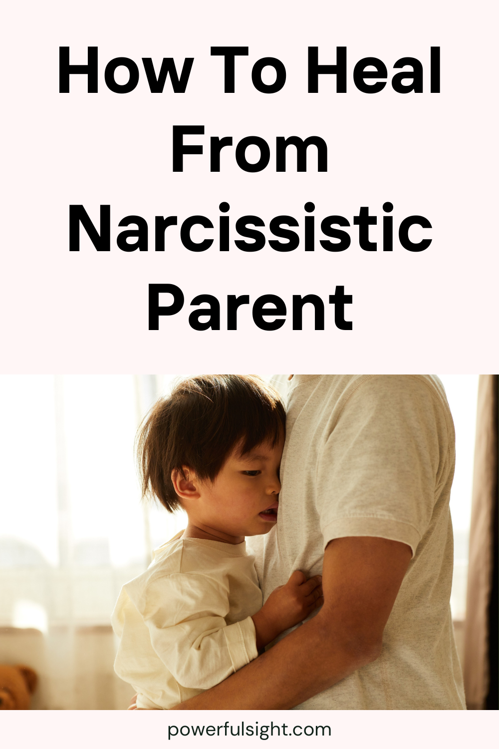 How To Heal From Narcissistic Parent