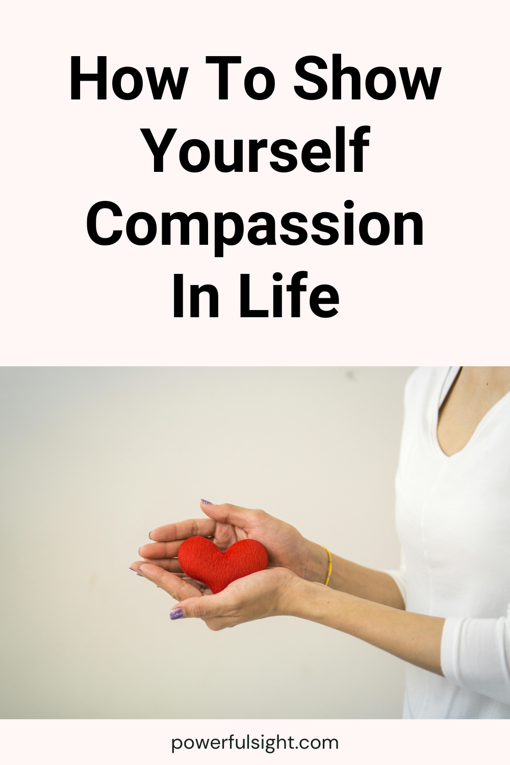 How To Show Yourself Compassion In Life