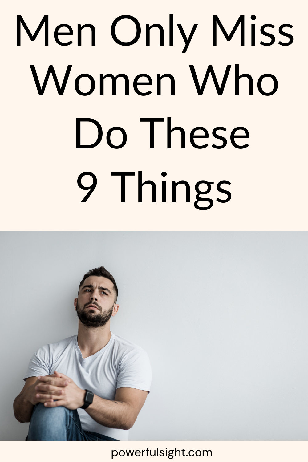 Men Only Miss Women Who Do These 9 Things