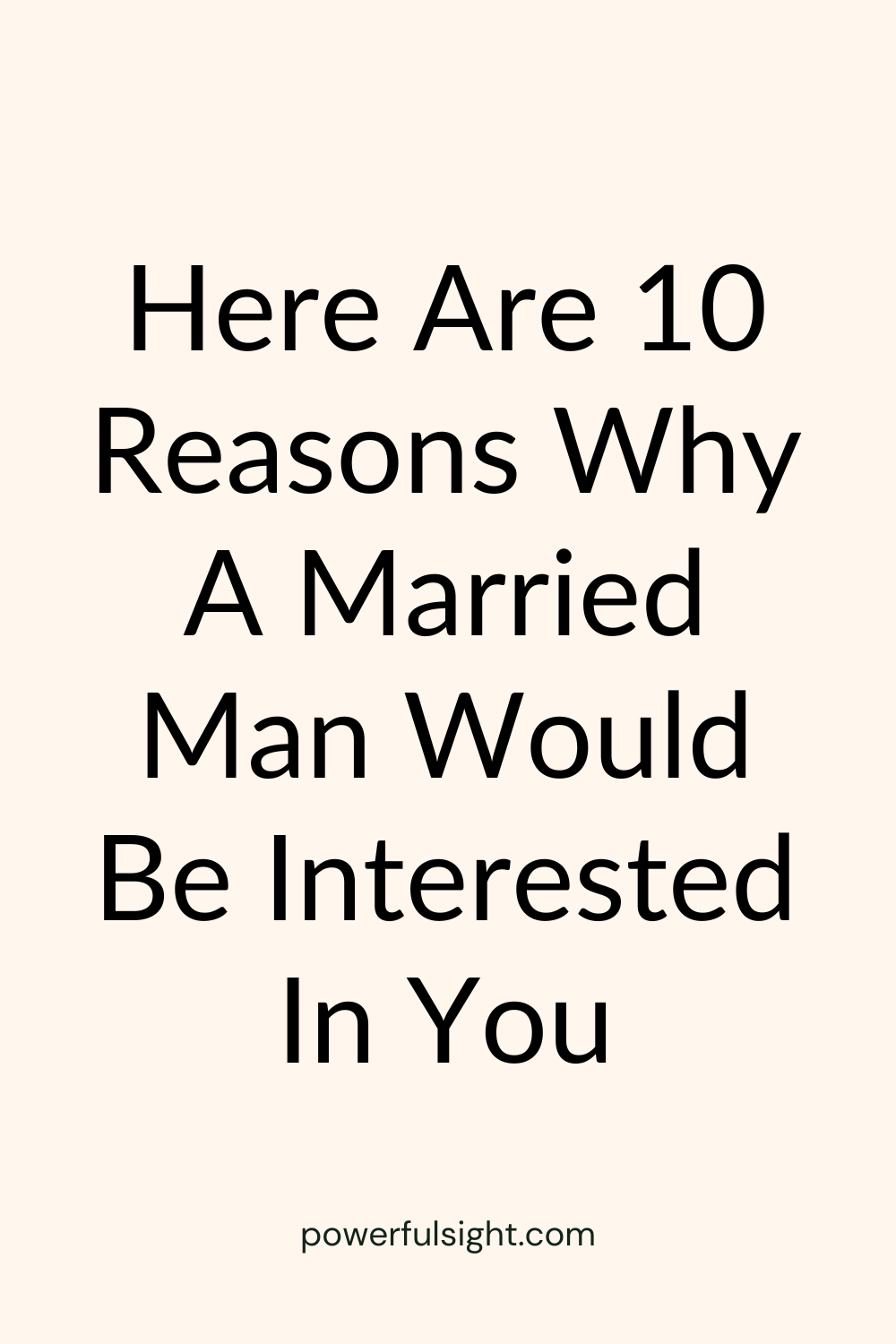 Why Would a Married Man Be Interested in Me?