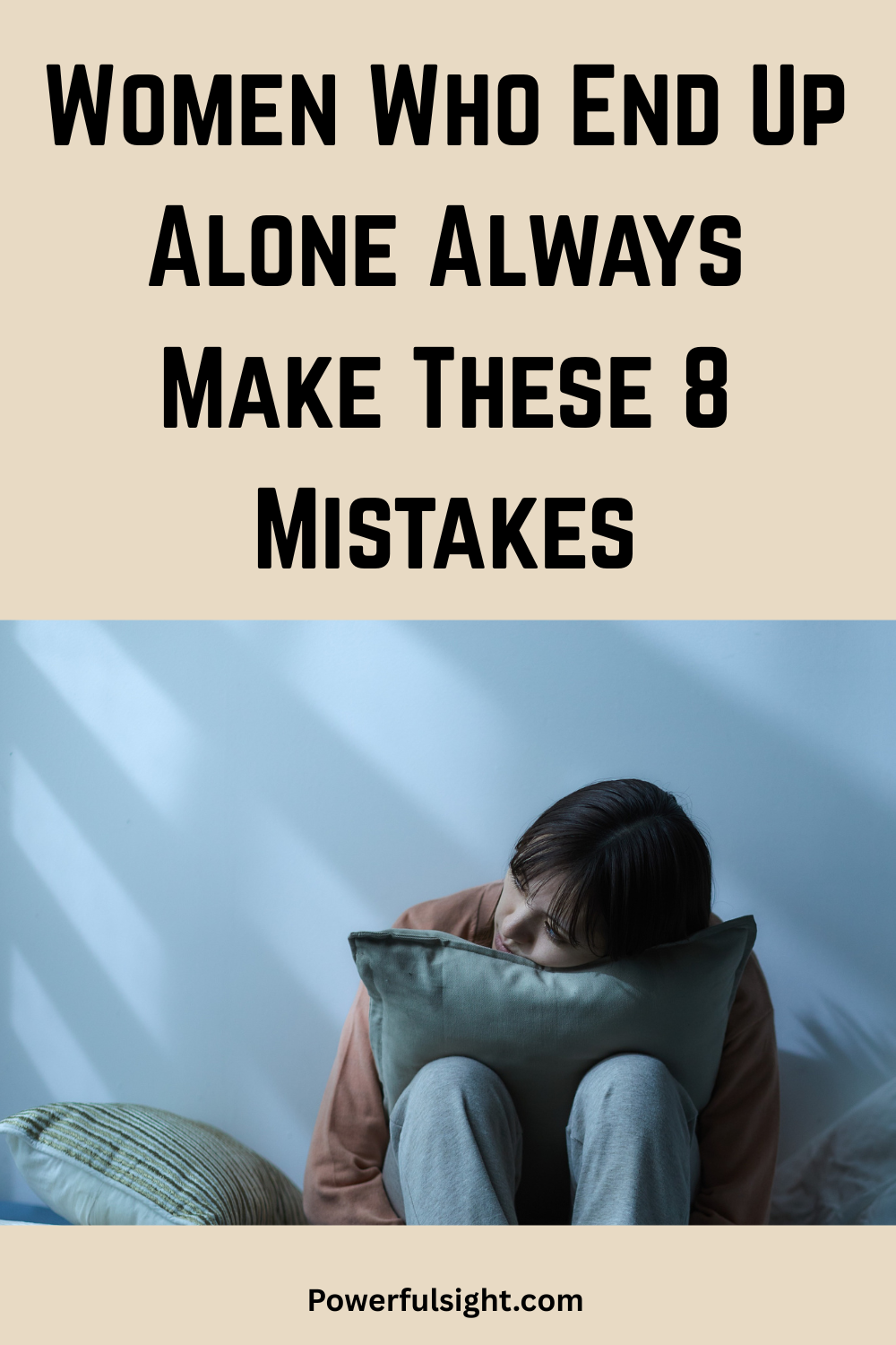 Women Who End Up Alone Always Make These 8 Mistakes