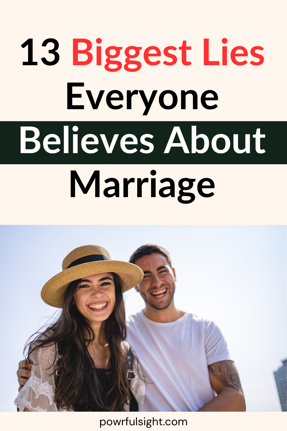 13 Biggest Lies Everyone Believes About Marriage