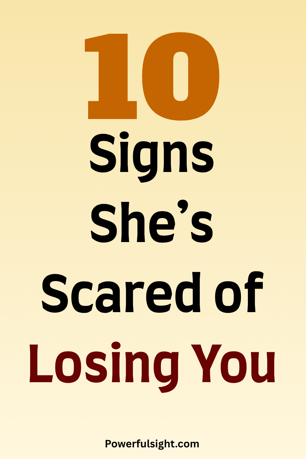 10 Signs She’s Scared of Losing You