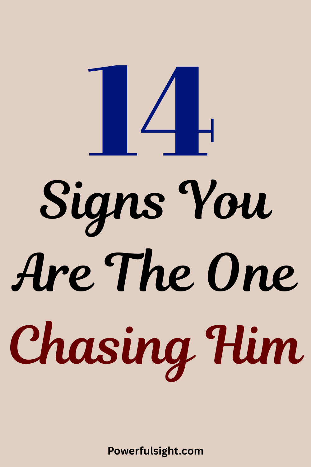 14 Signs You Are The One Chasing Him