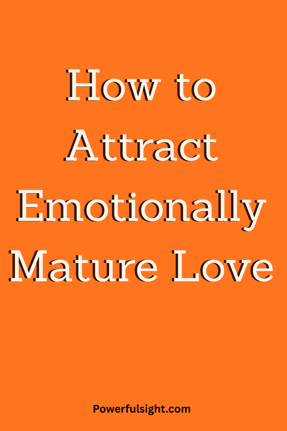 How to Attract Emotionally Mature Love