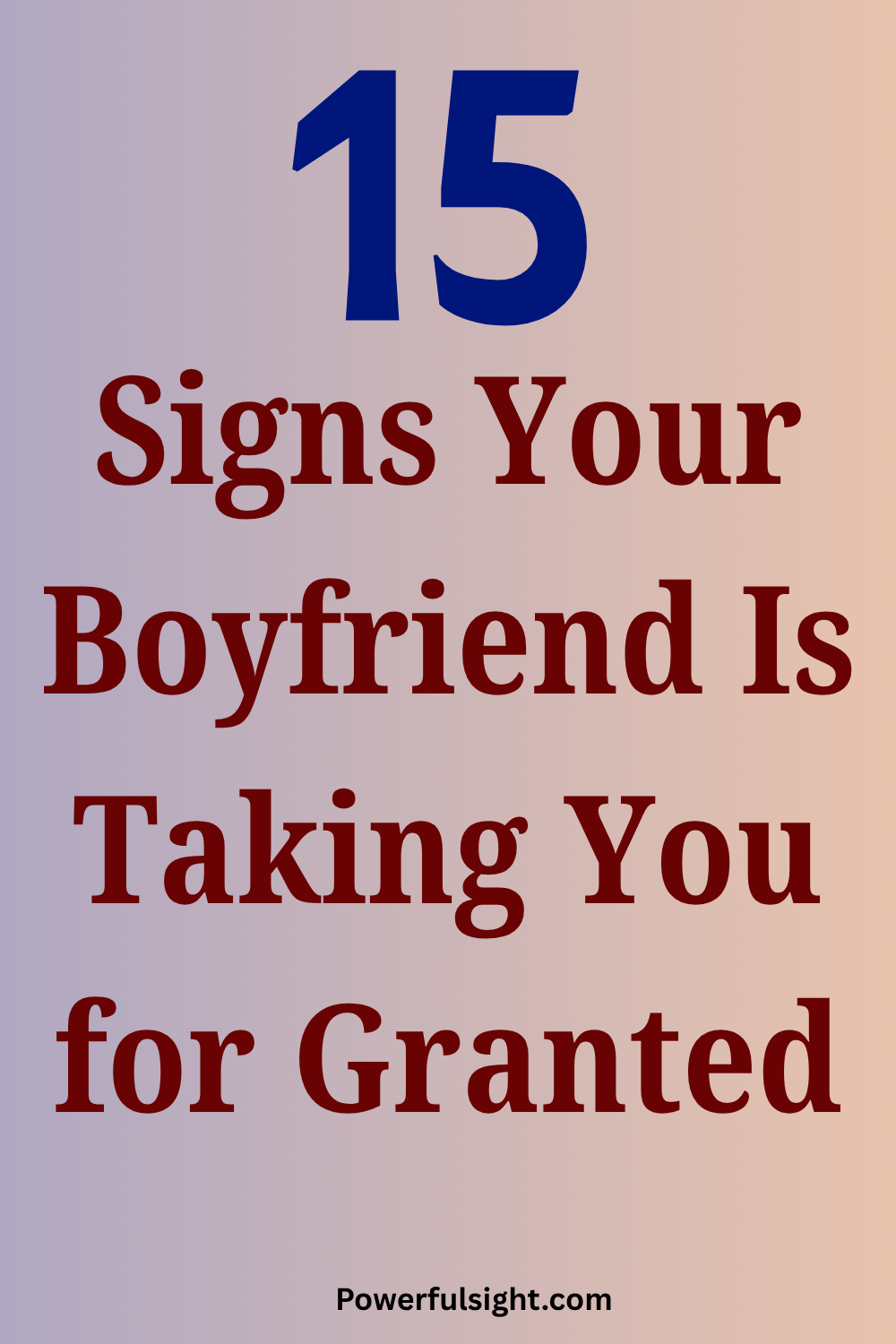 15 Signs Your Boyfriend Is Taking You for Granted
