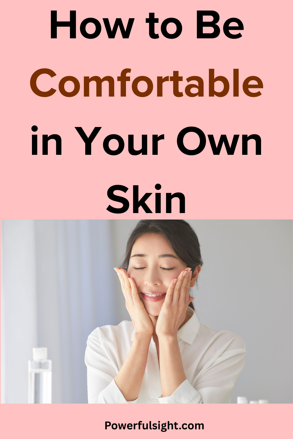 How to Be Comfortable in Your Own Skin
