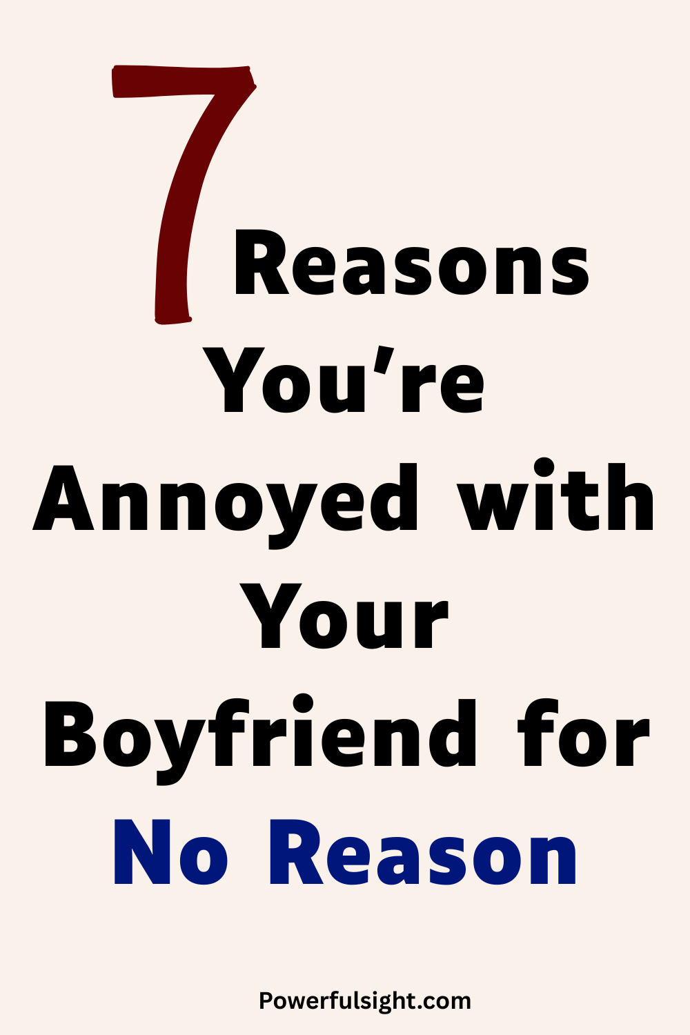7 Reasons You’re Annoyed with Your Boyfriend for No Reason