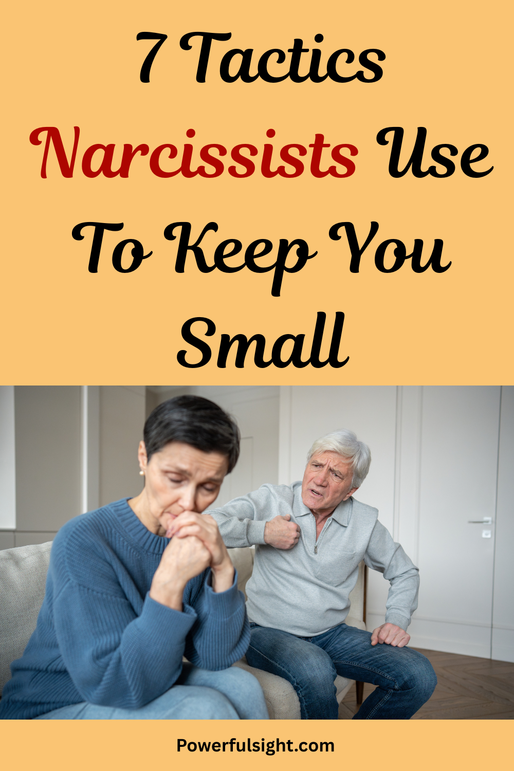 7 Tactics Narcissists Use To Keep You Small