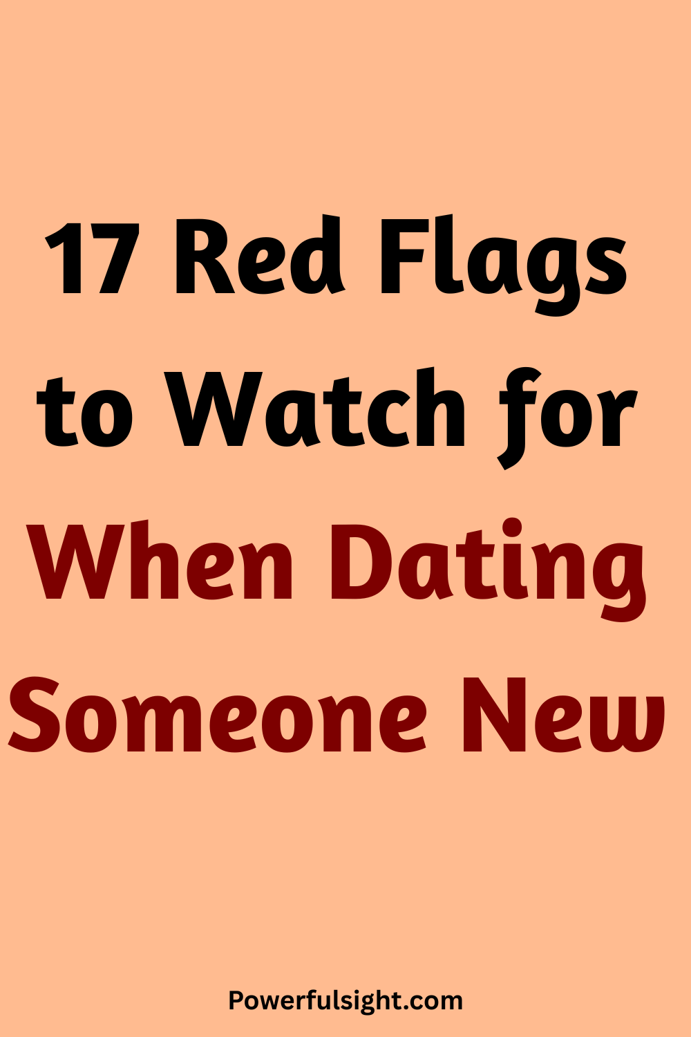 17 Red Flags to Watch for When Dating Someone New