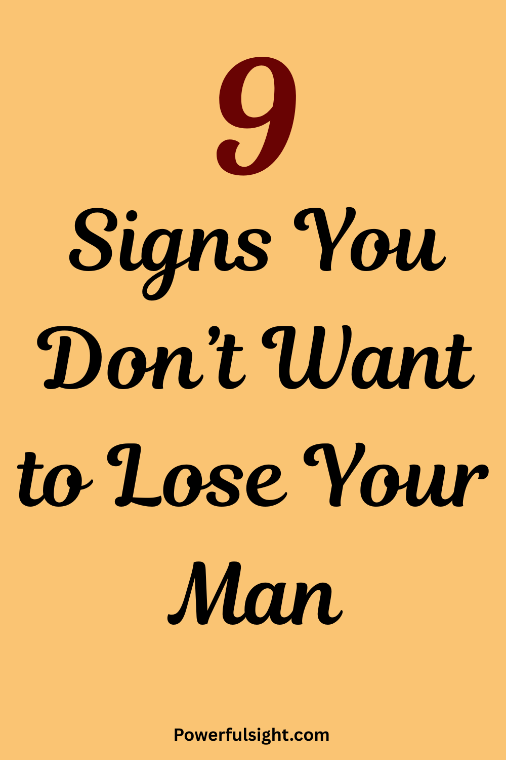 9 Signs You Don’t Want to Lose Your Man