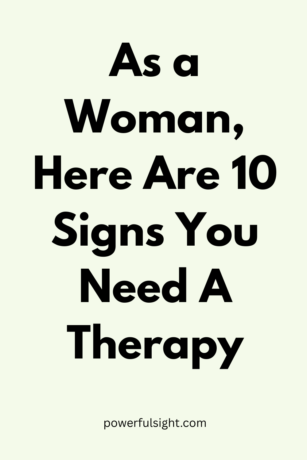 As a Woman, Here Are 10 Signs You Need A Therapy