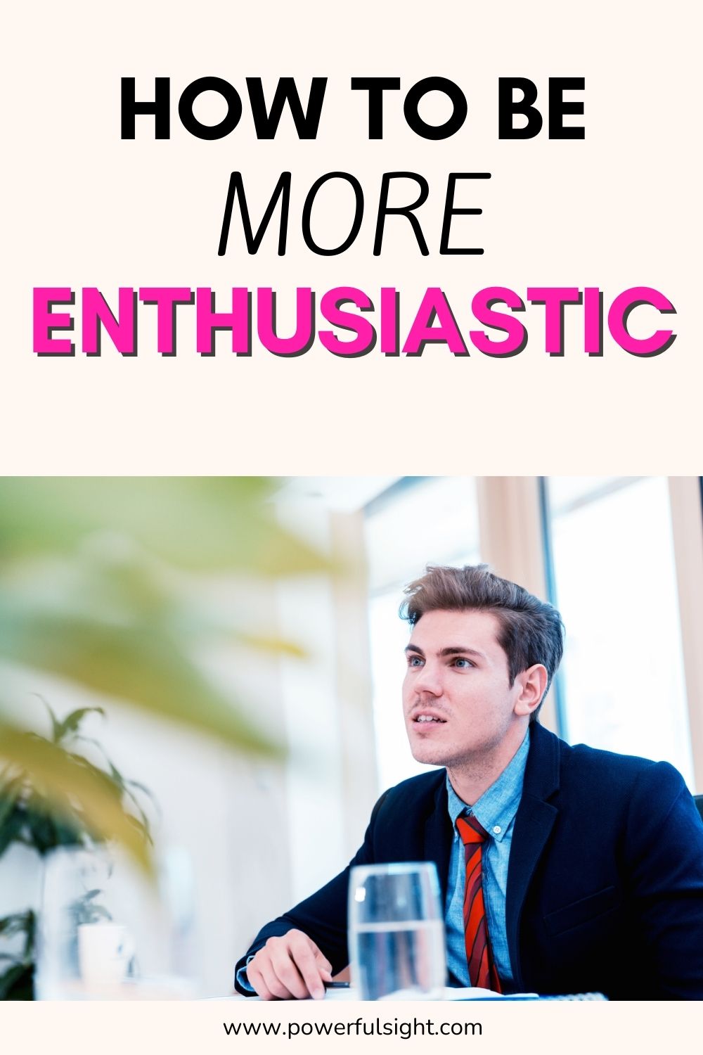 How to Be More Enthusiastic