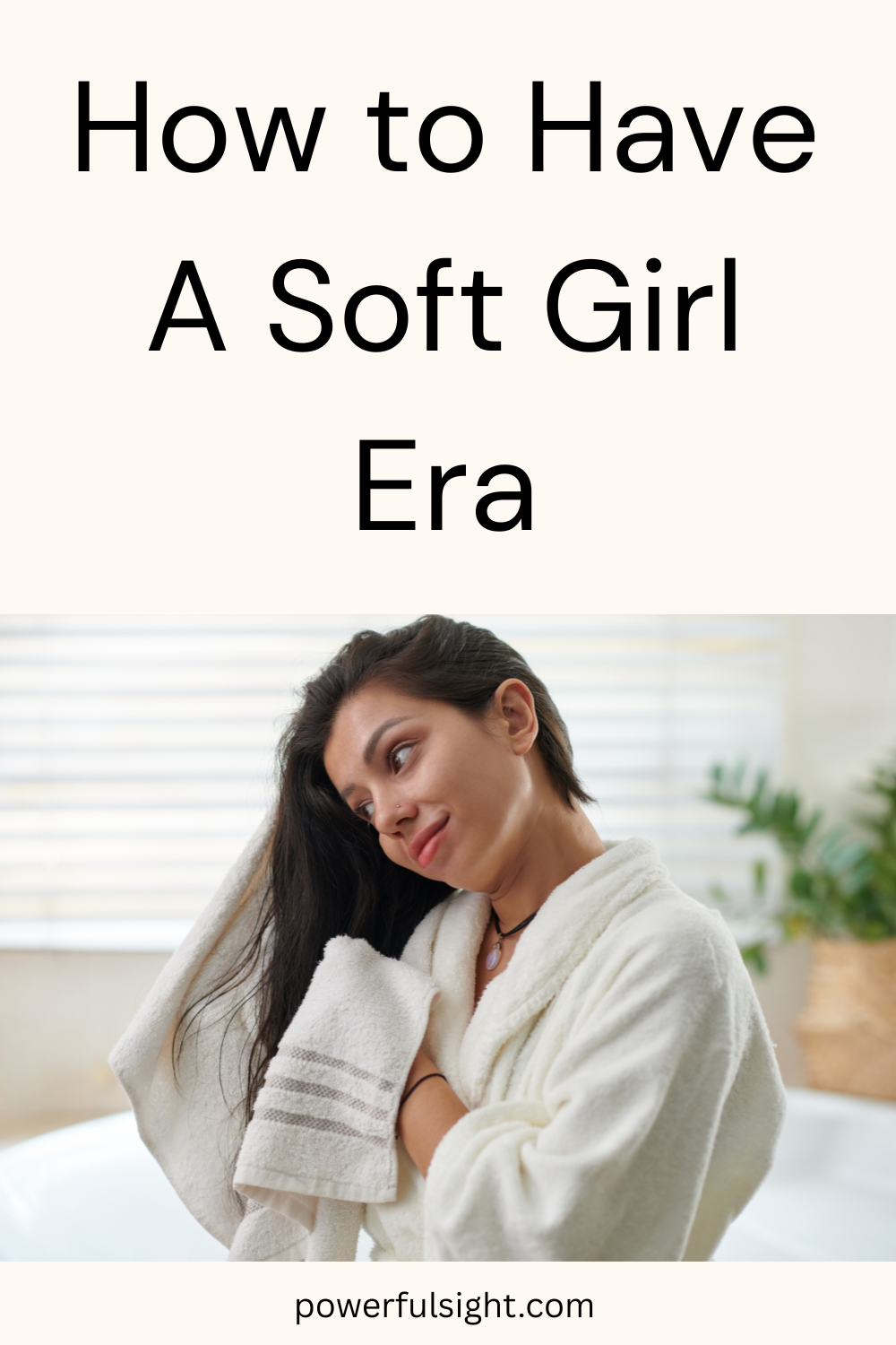 How to Have A Soft Girl Era