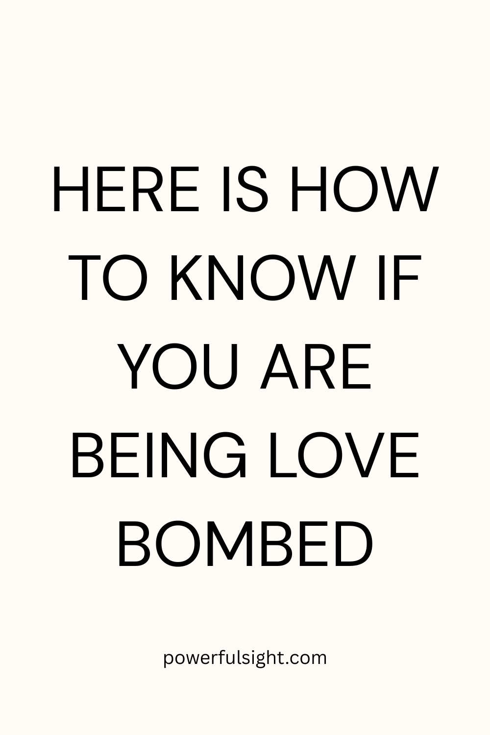 How to Know If You&rsquo;re Being Love Bombed