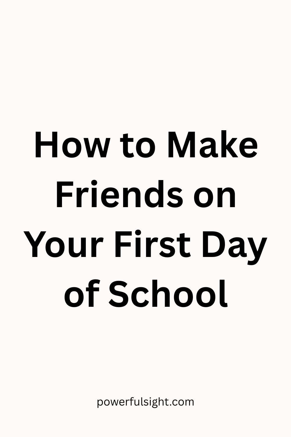 How to Make Friends on Your First Day of School
