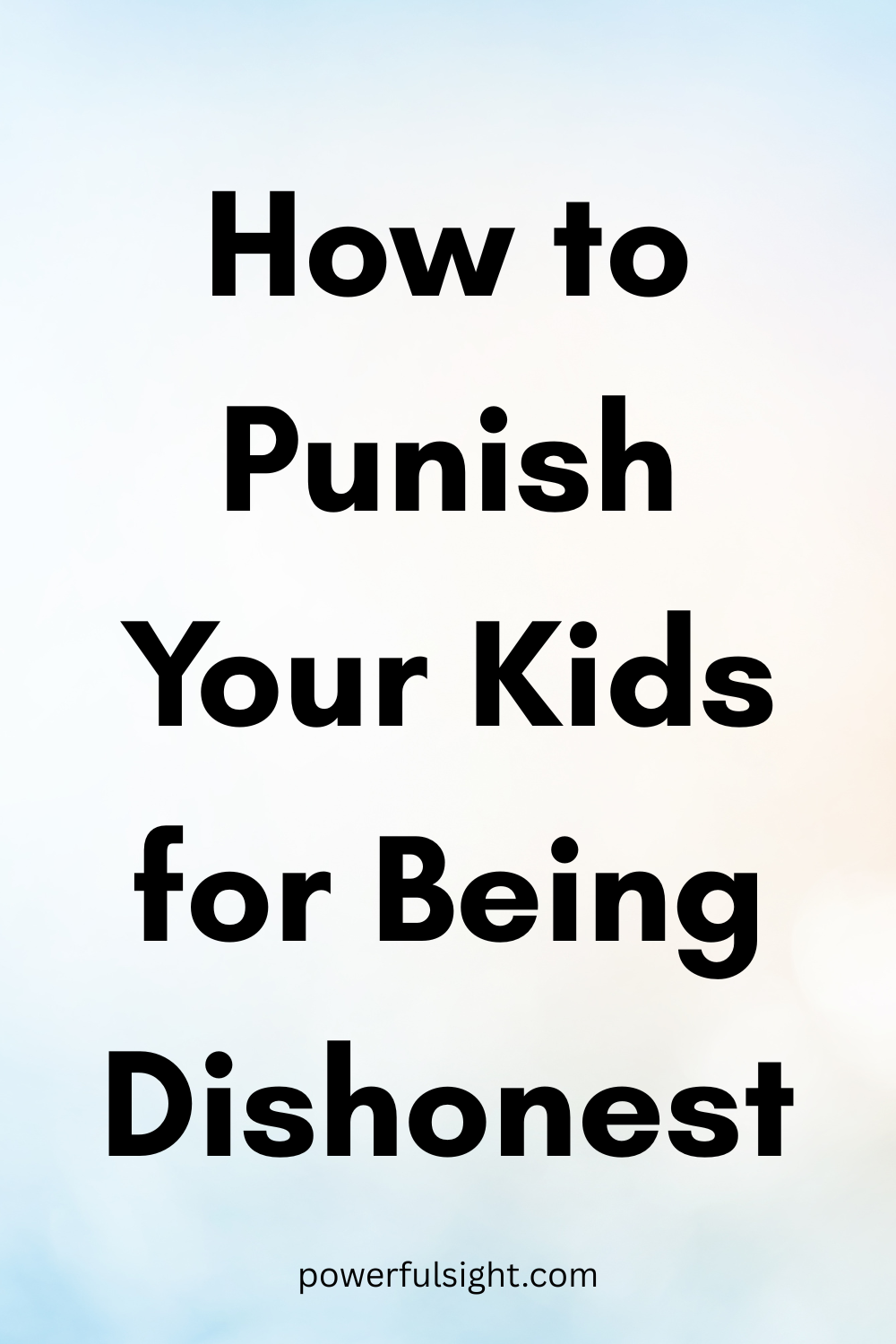 How to Punish Your Kids for Being Dishonest