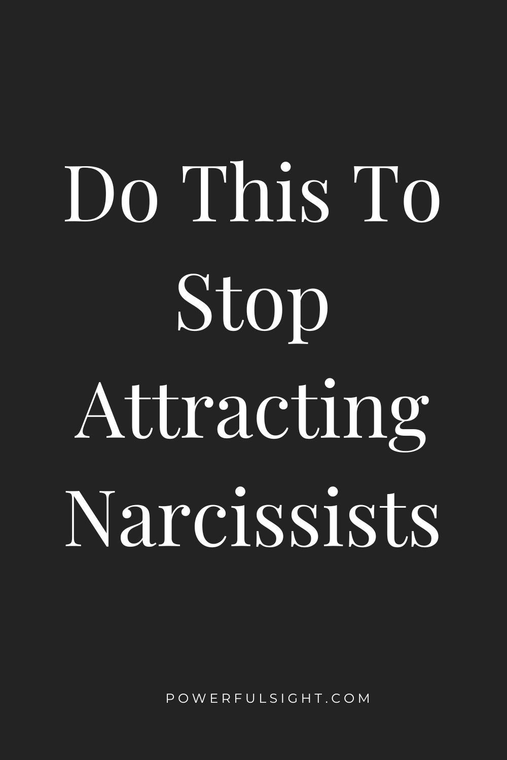 How to Stop Attracting Narcissists