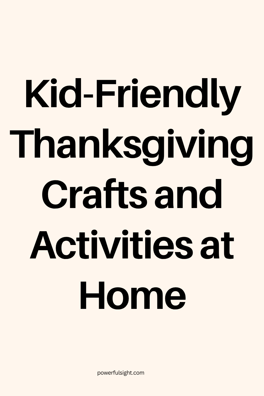 Kid-Friendly Thanksgiving Crafts and Activities at Home