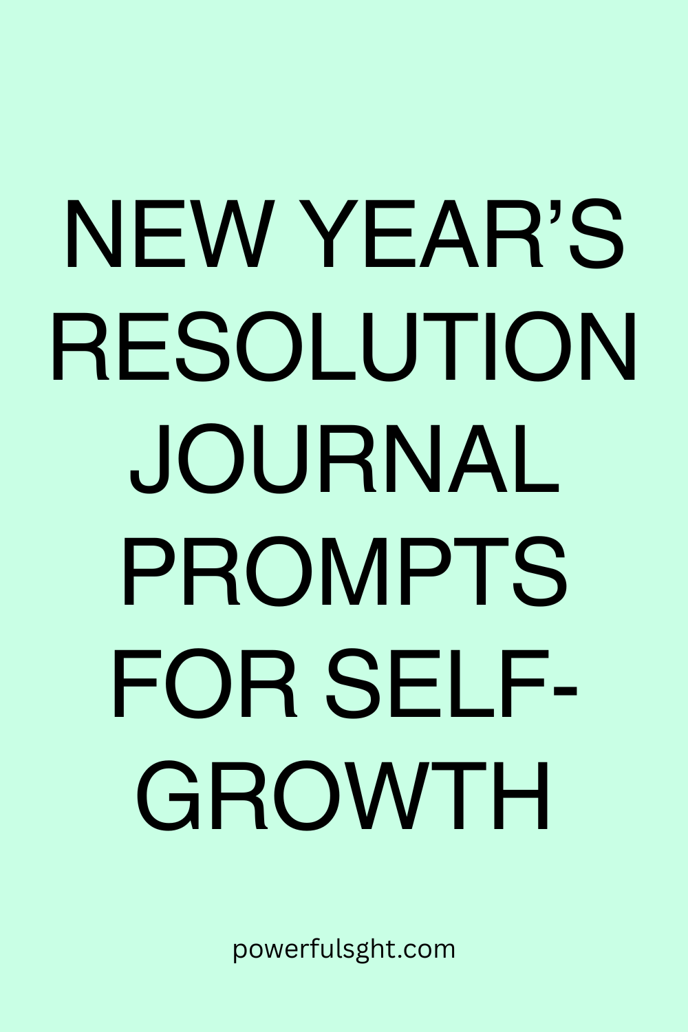 New Year&rsquo;s Resolution Journal Prompts for Self-Growth