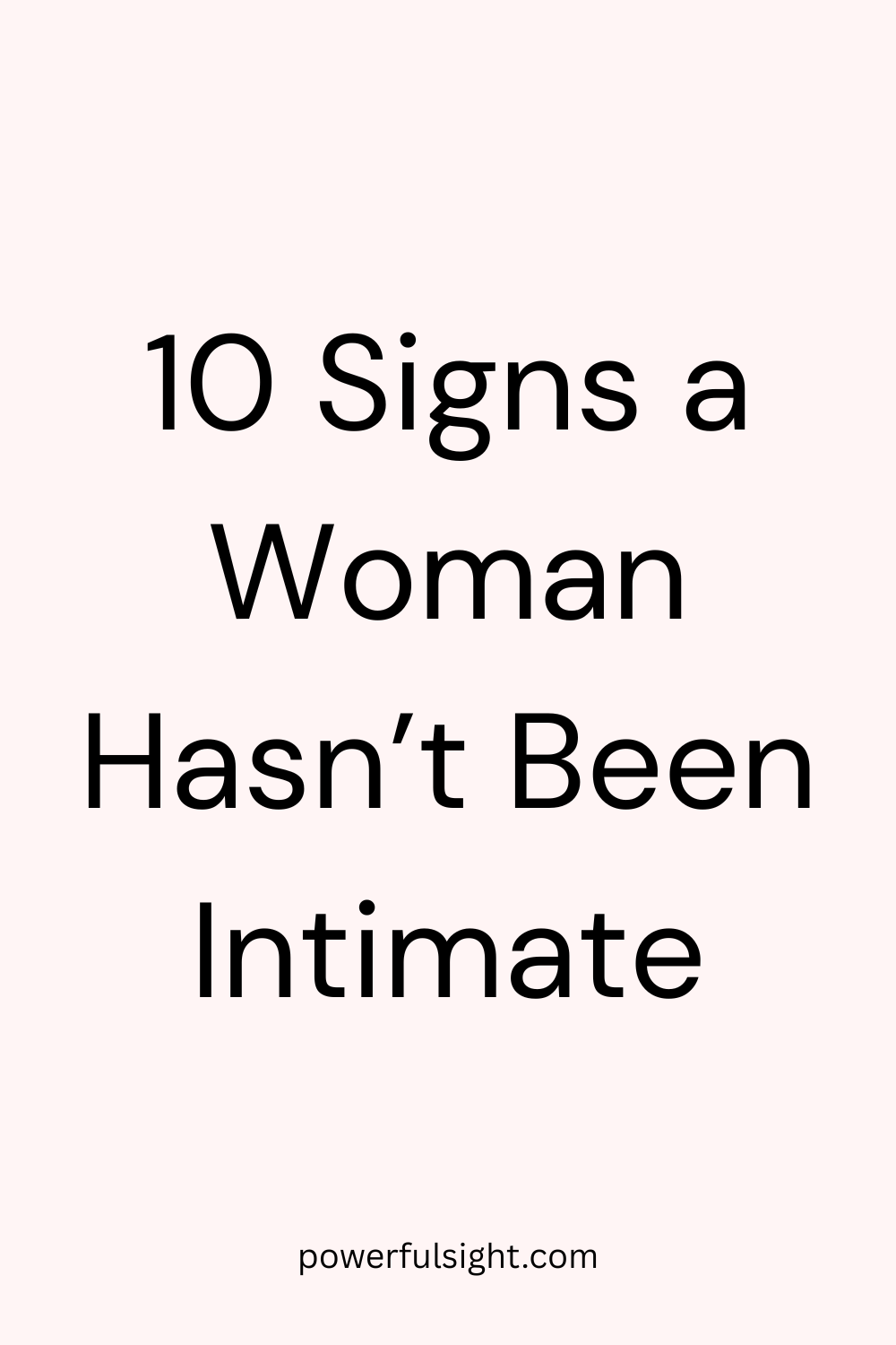 Signs a Woman Hasn’t Been Intimate