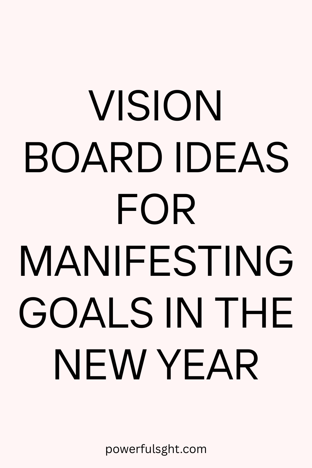 Vision Board Ideas for Manifesting Goals in the New Year