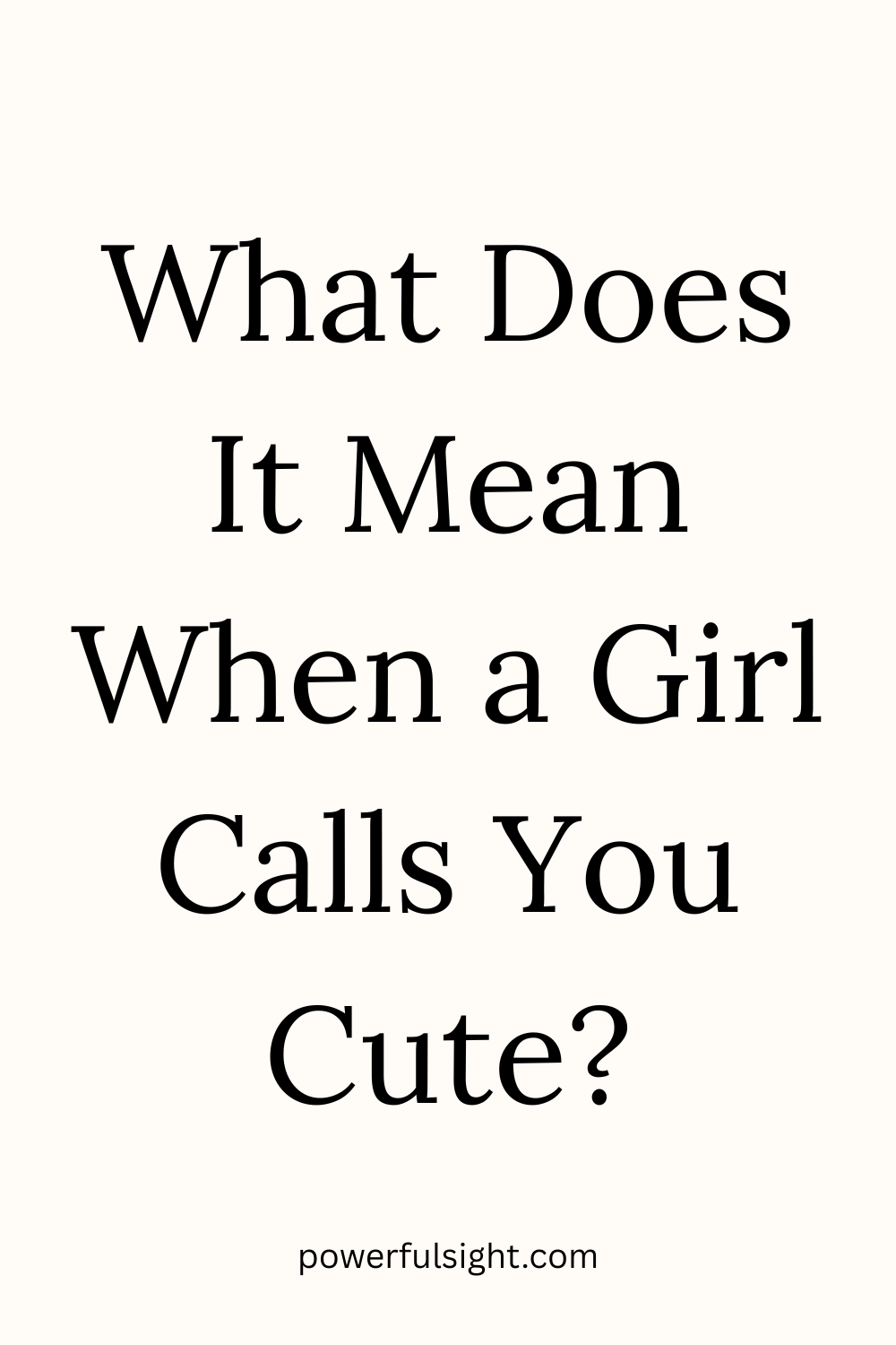 What Does It Mean When a Girl Calls You Cute