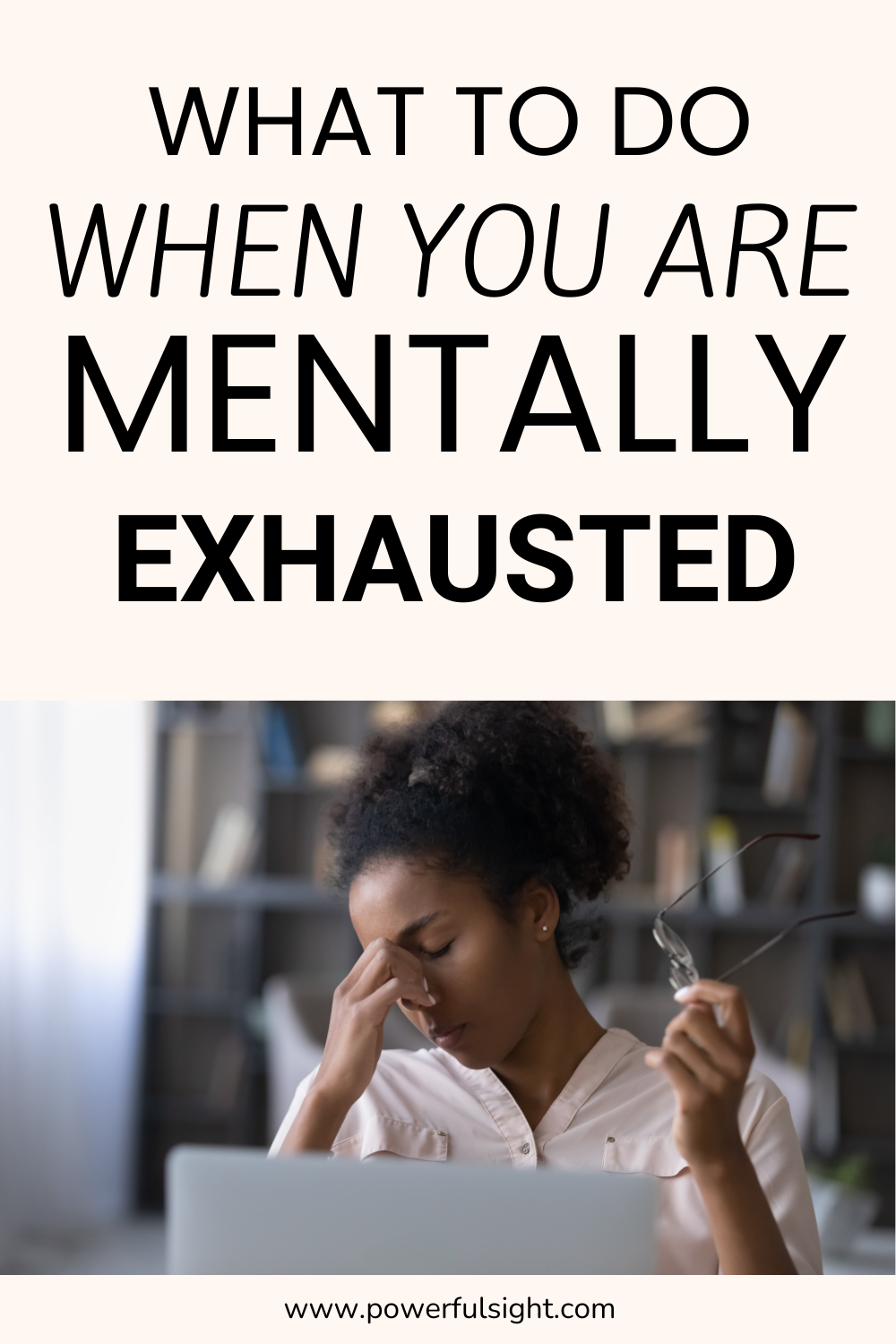 What to Do When You Are Mentally Exhausted