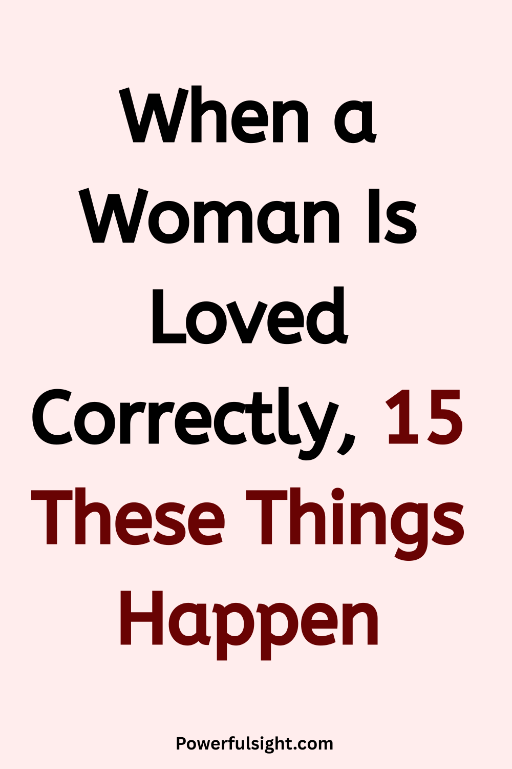 When a Woman Is Loved Correctly, 15 These Things Happen