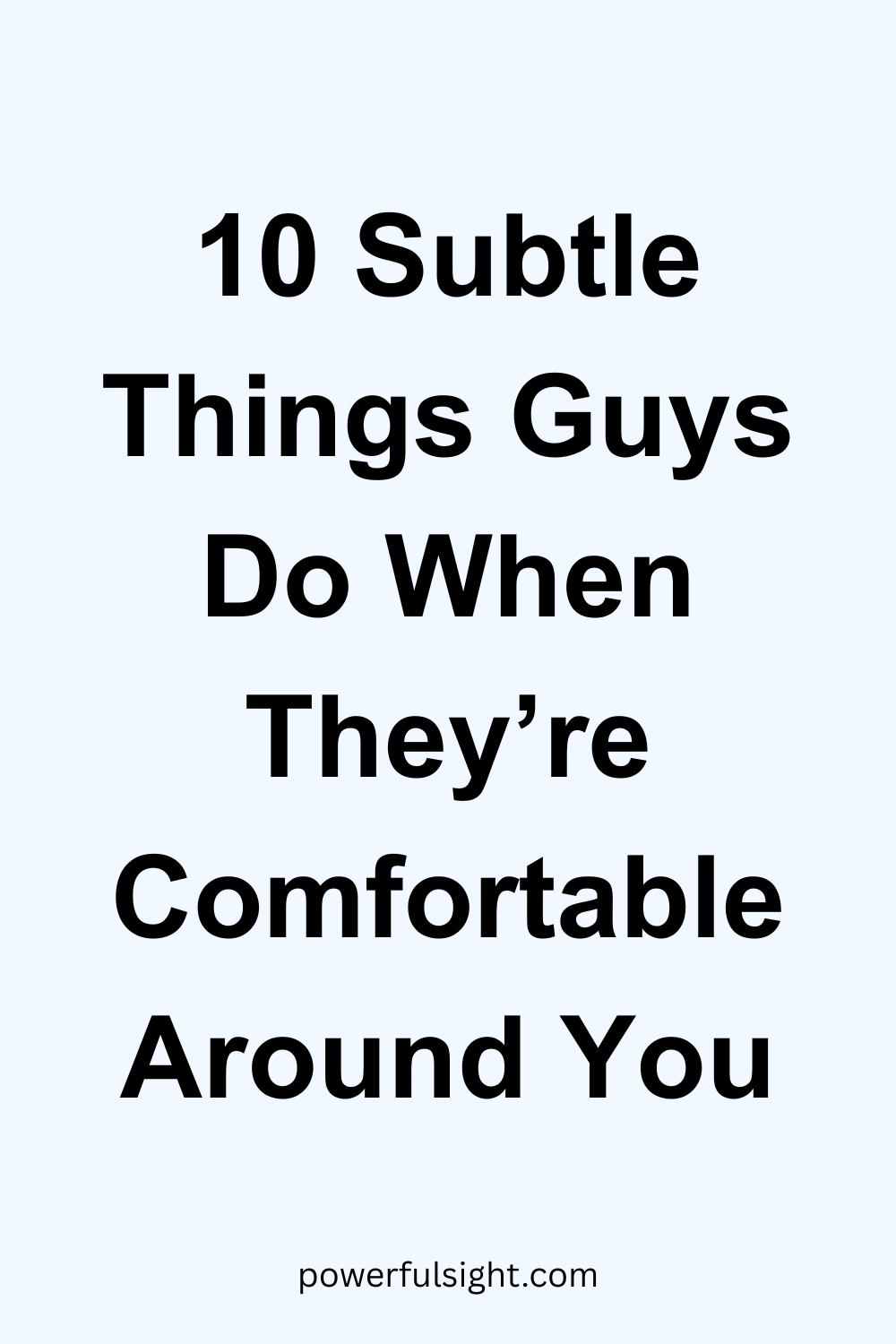10 Subtle Things Guys Do When They&rsquo;re Comfortable Around You 