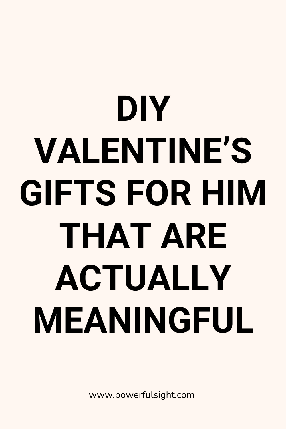 DIY Valentine&rsquo;s Gifts for Him That Are Actually Meaningful