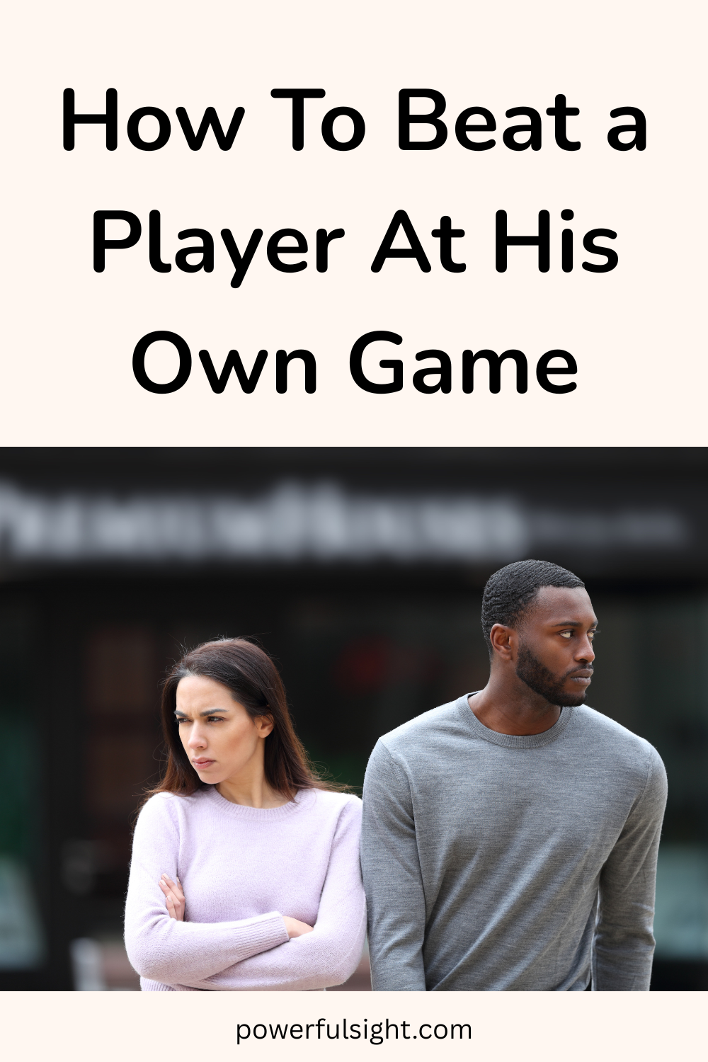 How To Beat a Player At His Own Game 