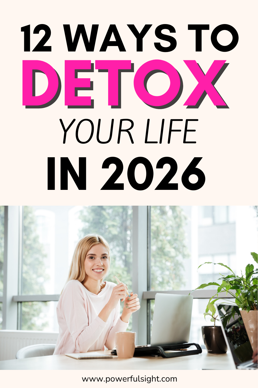 12 Ways To Detox Your Life In 2026