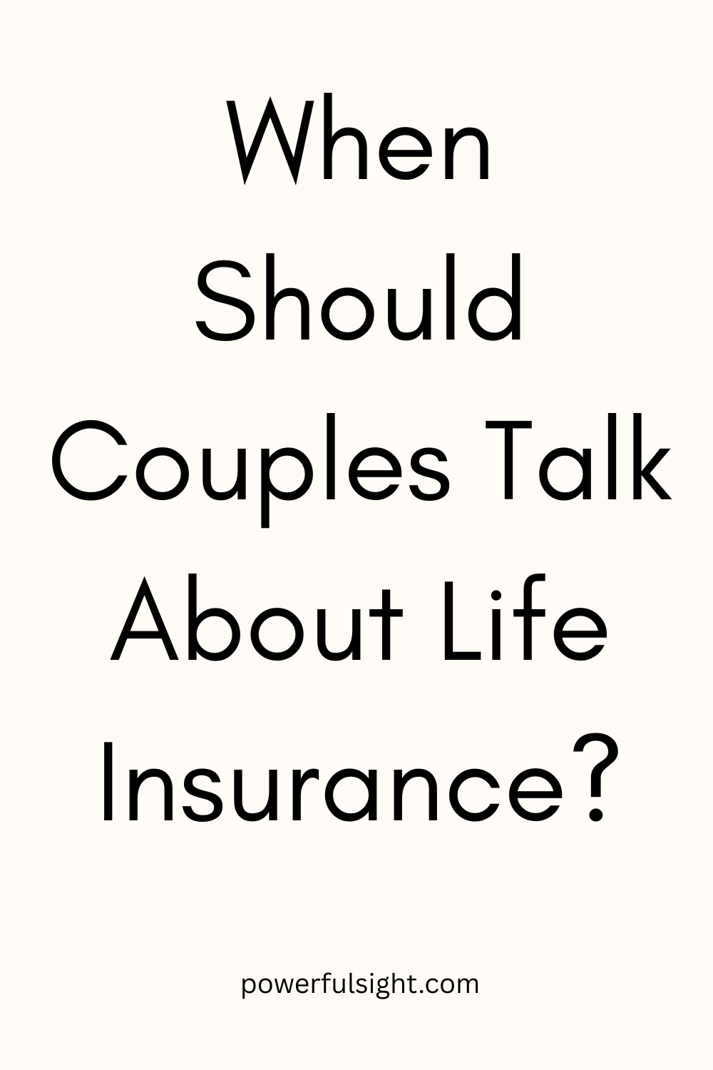 When Should Couples Talk About Life Insurance