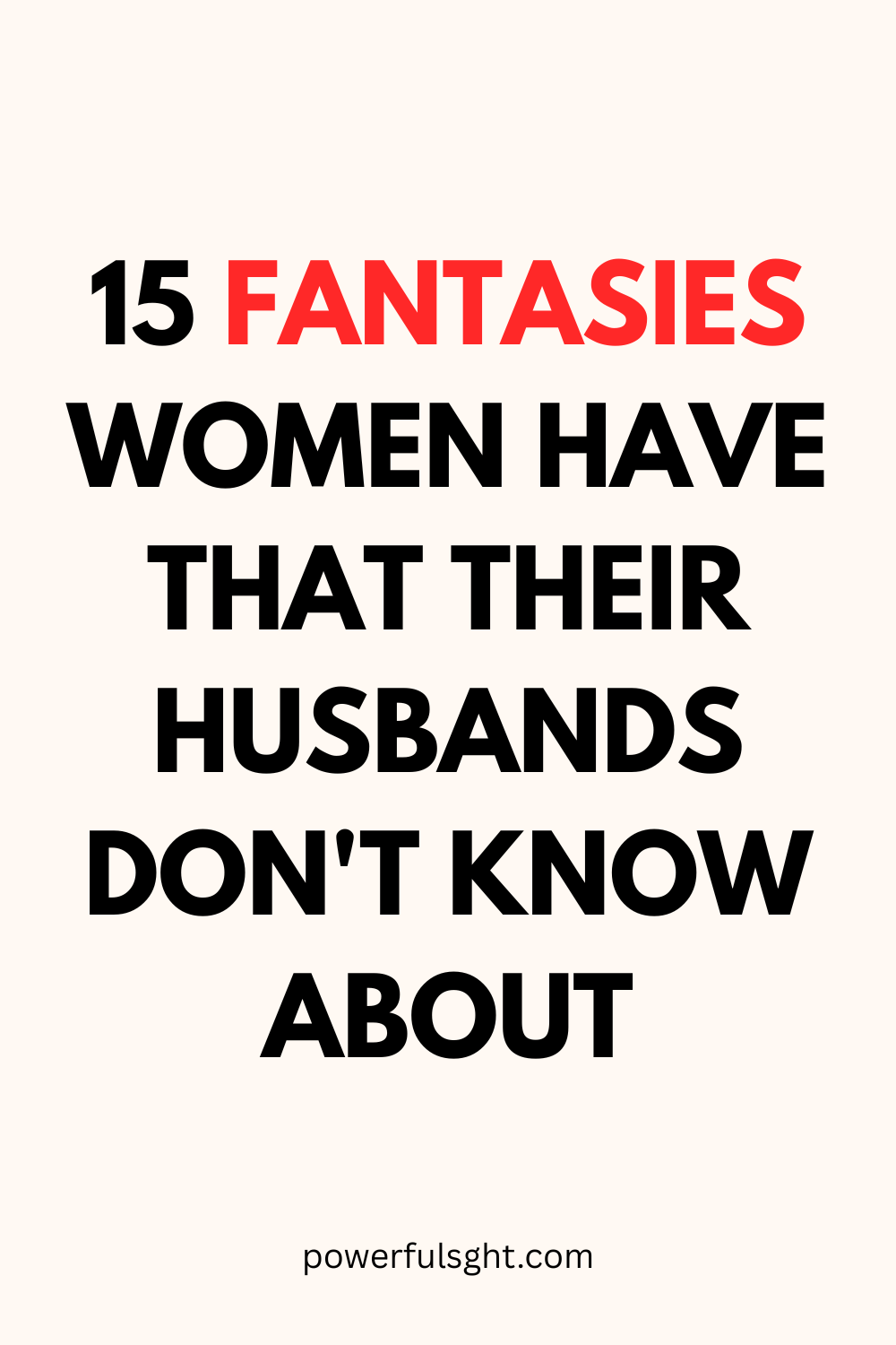 15 Fantasies Women Have That Their Husbands Don't Know About